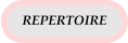 REPERTOIRE
